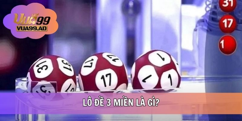 Định nghĩa lô đề ba miền