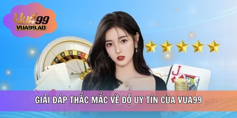Thắc mắc về chất lượng thực sự của nhà cái VUA99