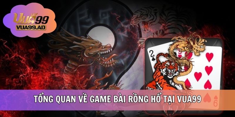 Sơ lược về game bài Rổng Hổ VUA99