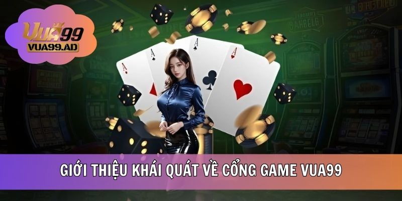 Giới thiệu khái quát về nhà cái VUA99