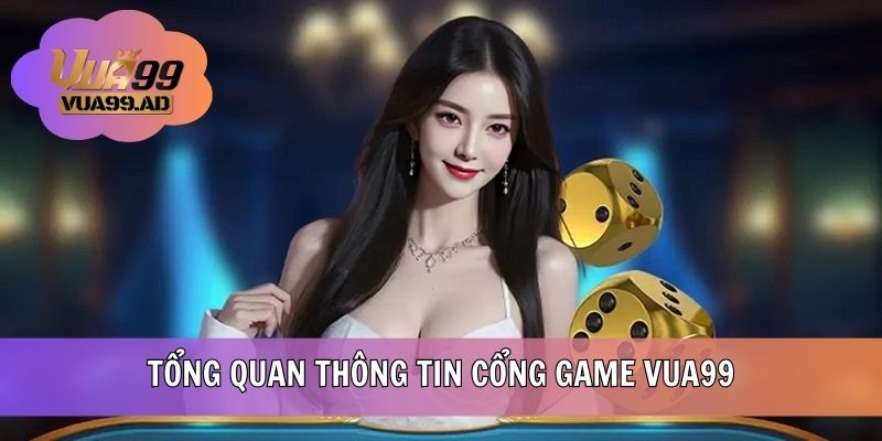 Tổng quan thông tin nhà cái VUA99